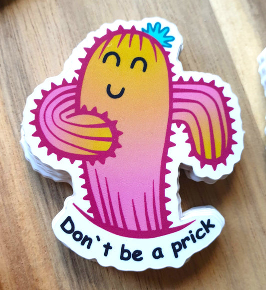 Cactus Sticker - "Don't be a prick" - pink and orange
