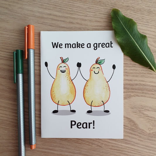 "We Make A Great Pear" greeting card